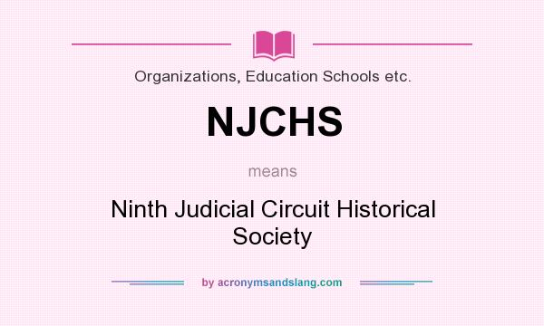 What does NJCHS mean? It stands for Ninth Judicial Circuit Historical Society