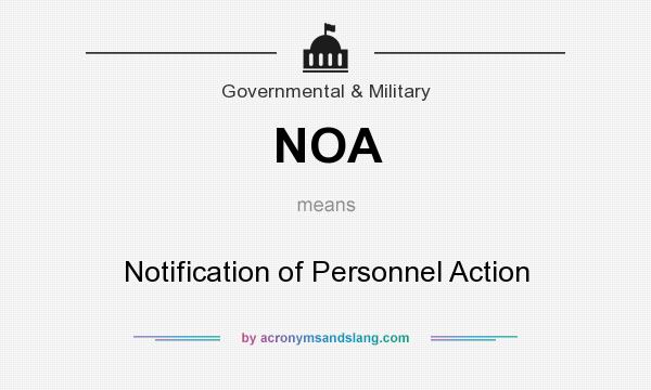 What does NOA mean? It stands for Notification of Personnel Action