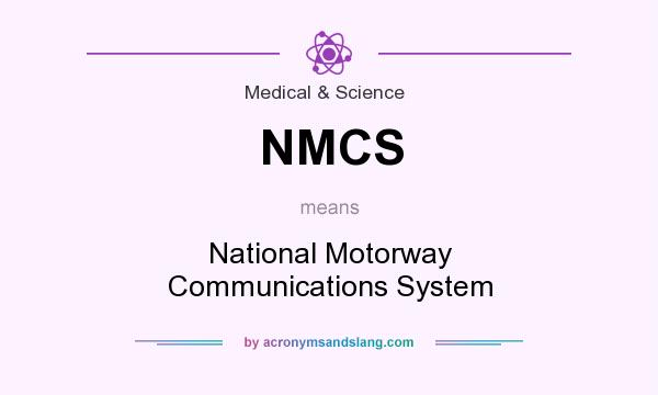 What does NMCS mean? It stands for National Motorway Communications System