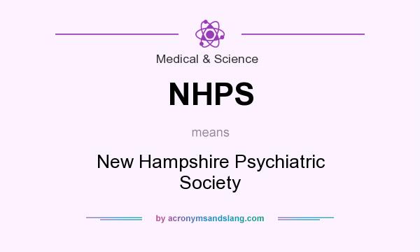 What does NHPS mean? It stands for New Hampshire Psychiatric Society