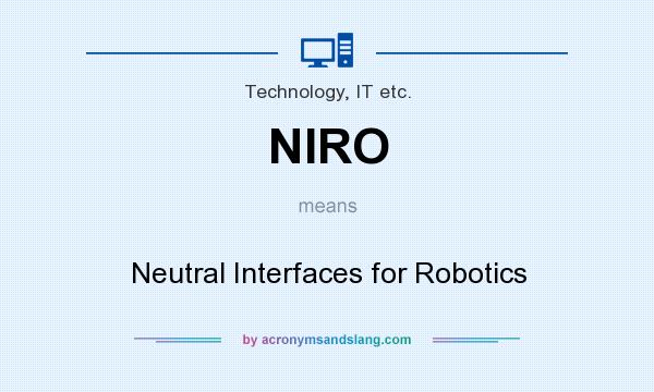 What does NIRO mean? It stands for Neutral Interfaces for Robotics