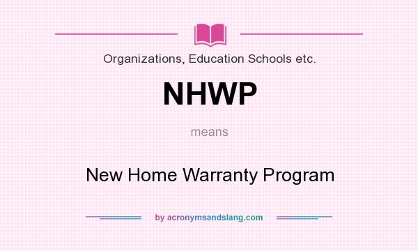 What does NHWP mean? It stands for New Home Warranty Program
