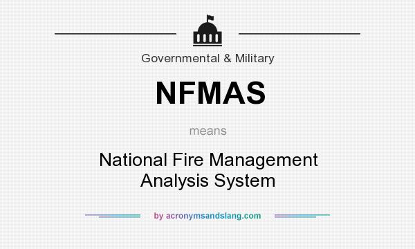 What does NFMAS mean? It stands for National Fire Management Analysis System
