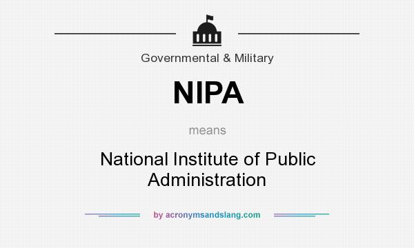 What does NIPA mean? It stands for National Institute of Public Administration