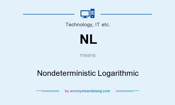 What does NL mean? It stands for Nondeterministic Logarithmic