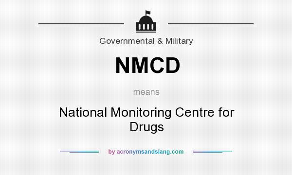 What does NMCD mean? It stands for National Monitoring Centre for Drugs