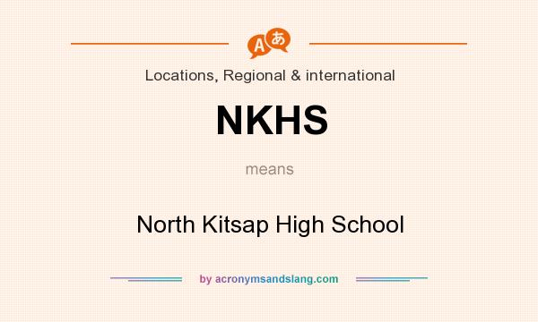 What does NKHS mean? It stands for North Kitsap High School