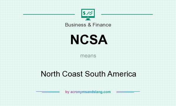 What does NCSA mean? It stands for North Coast South America