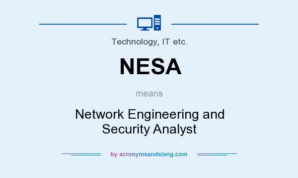 What does NESA mean? It stands for Network Engineering and Security Analyst