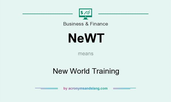 What does NeWT mean? It stands for New World Training