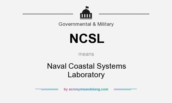 What does NCSL mean? It stands for Naval Coastal Systems Laboratory