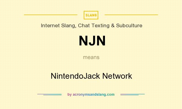 What does NJN mean? It stands for NintendoJack Network