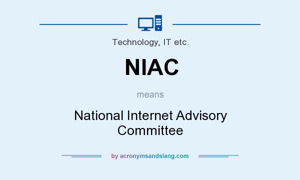 What does NIAC mean? It stands for National Internet Advisory Committee
