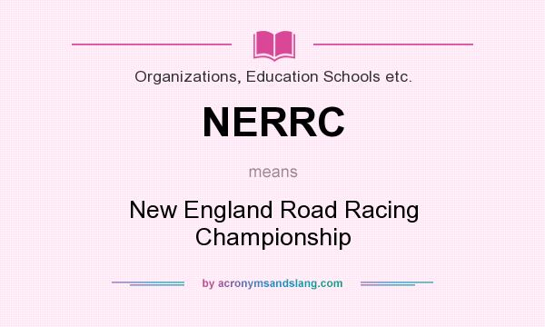 What does NERRC mean? It stands for New England Road Racing Championship