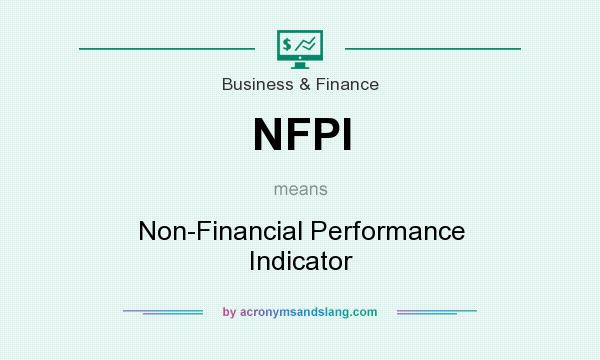 What does NFPI mean? It stands for Non-Financial Performance Indicator