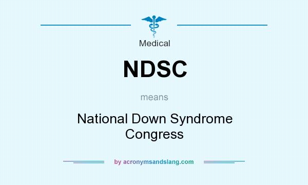 What does NDSC mean? It stands for National Down Syndrome Congress
