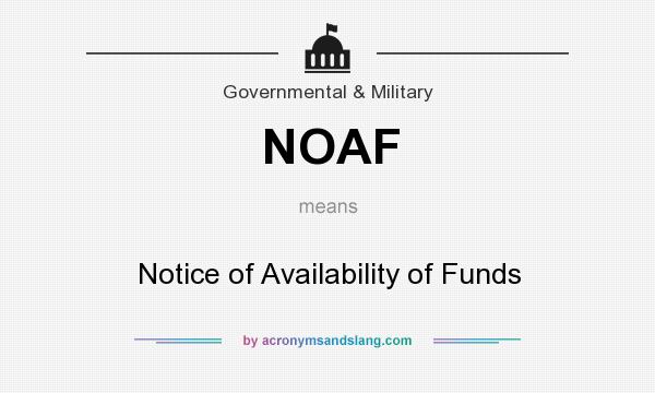 What does NOAF mean? It stands for Notice of Availability of Funds