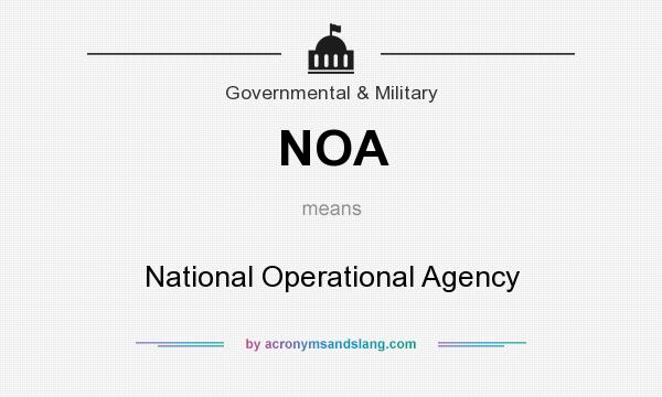 What does NOA mean? It stands for National Operational Agency
