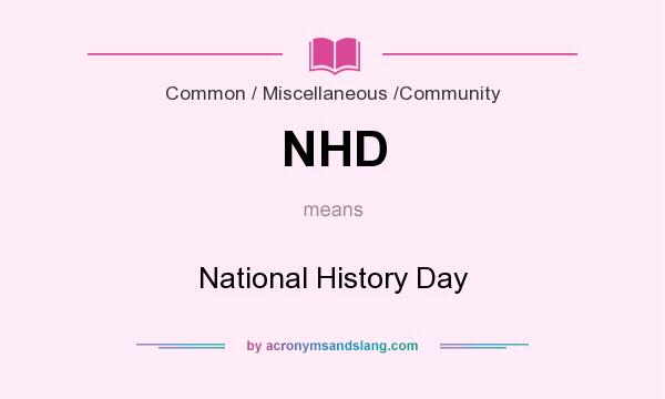 What does NHD mean? It stands for National History Day