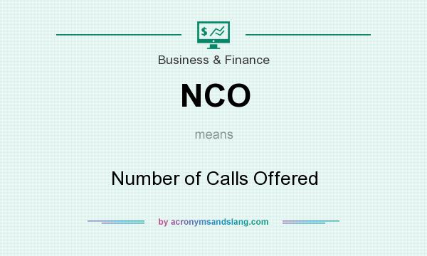 What does NCO mean? It stands for Number of Calls Offered