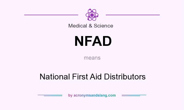 What does NFAD mean? It stands for National First Aid Distributors