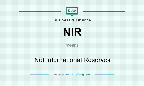 What does NIR mean? It stands for Net International Reserves