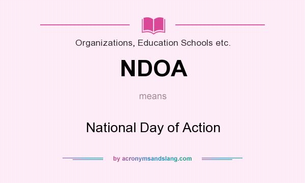 What does NDOA mean? It stands for National Day of Action