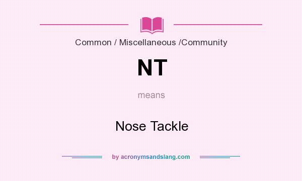 What does NT mean? It stands for Nose Tackle