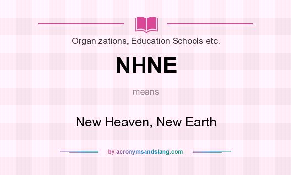 What does NHNE mean? It stands for New Heaven, New Earth