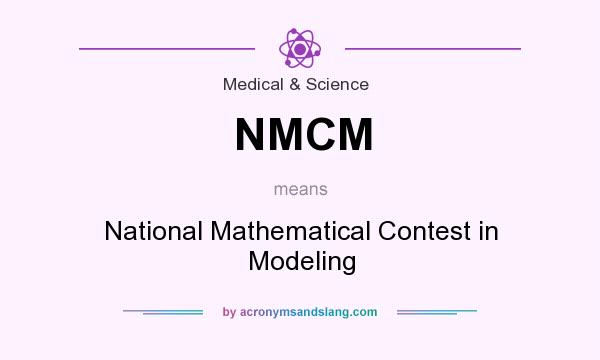 What does NMCM mean? It stands for National Mathematical Contest in Modeling