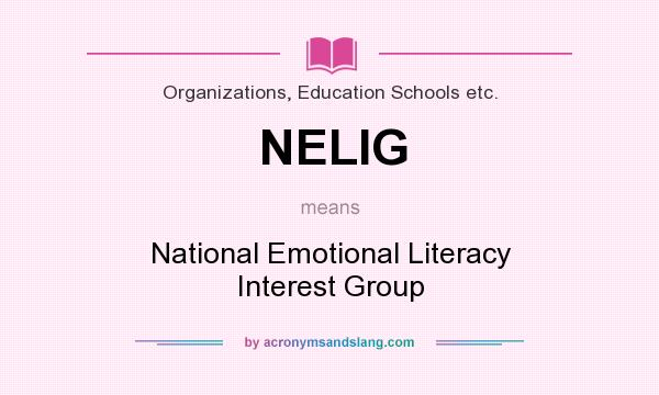 What does NELIG mean? It stands for National Emotional Literacy Interest Group