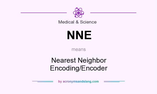 What does NNE mean? It stands for Nearest Neighbor Encoding/Encoder