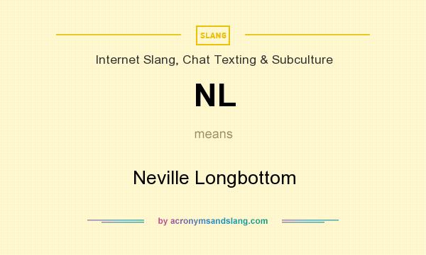 What does NL mean? It stands for Neville Longbottom