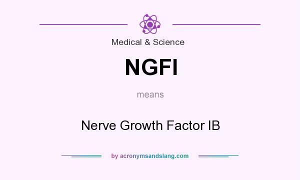 What does NGFI mean? It stands for Nerve Growth Factor IB