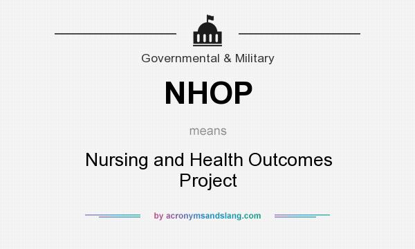 What does NHOP mean? It stands for Nursing and Health Outcomes Project