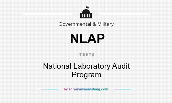 What does NLAP mean? It stands for National Laboratory Audit Program