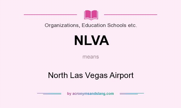 What does NLVA mean? It stands for North Las Vegas Airport