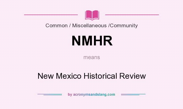 What does NMHR mean? It stands for New Mexico Historical Review