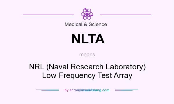 What does NLTA mean? It stands for NRL (Naval Research Laboratory) Low-Frequency Test Array