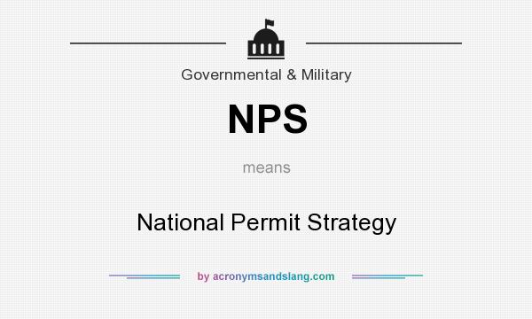 What does NPS mean? It stands for National Permit Strategy