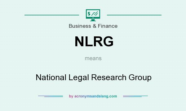 What does NLRG mean? It stands for National Legal Research Group