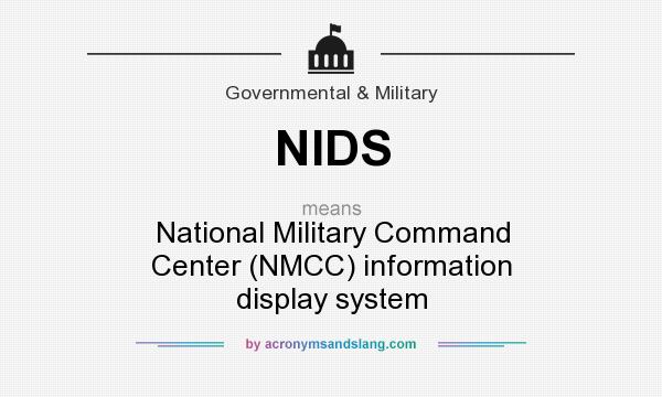 What does NIDS mean? It stands for National Military Command Center (NMCC) information display system