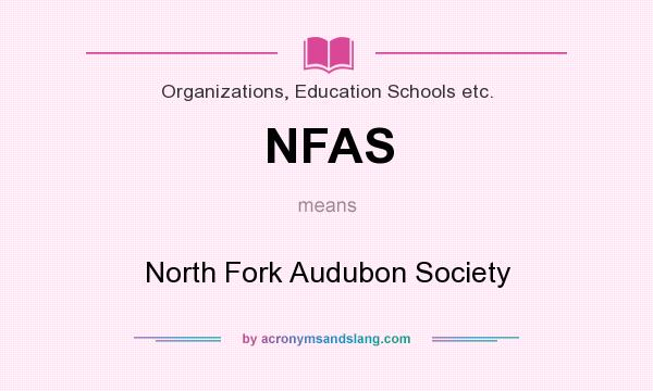 What does NFAS mean? It stands for North Fork Audubon Society