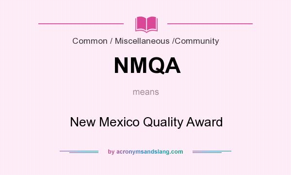 What does NMQA mean? It stands for New Mexico Quality Award
