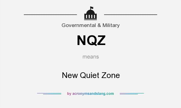 What does NQZ mean? It stands for New Quiet Zone