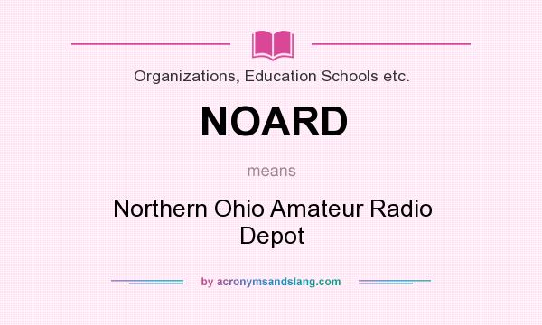 What does NOARD mean? It stands for Northern Ohio Amateur Radio Depot