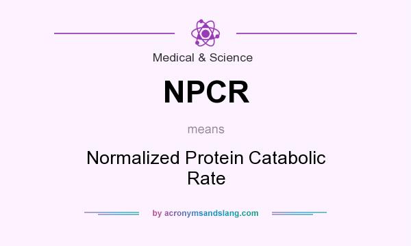 What does NPCR mean? It stands for Normalized Protein Catabolic Rate