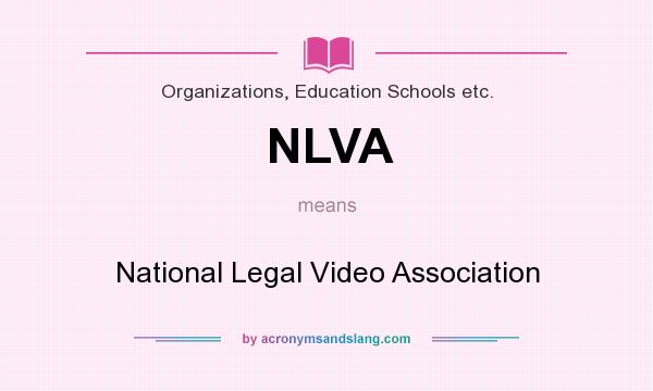 What does NLVA mean? It stands for National Legal Video Association