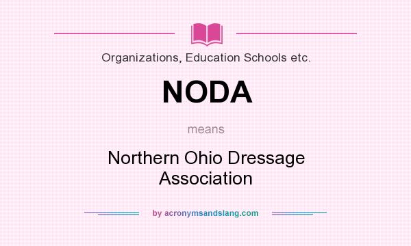 What does NODA mean? It stands for Northern Ohio Dressage Association