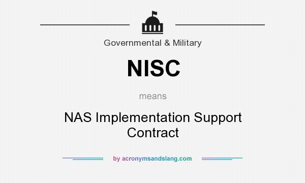 What does NISC mean? It stands for NAS Implementation Support Contract